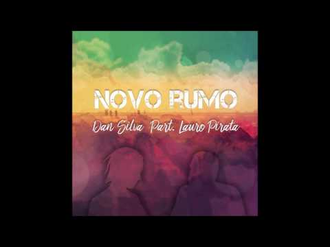 Dan Sílva - Novo Rumo part.  Lauro Pirata