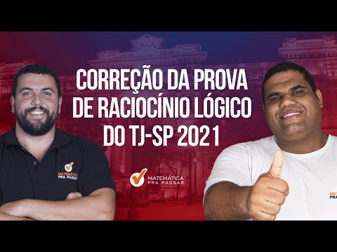Correção da Prova de Raciocínio lógico do TJ-SP 2021
