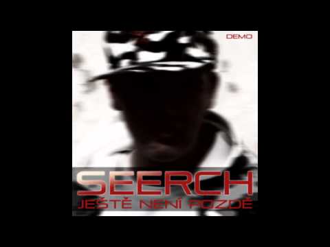 Seerch - Ještě není pozdě - 07 Moment pravdy