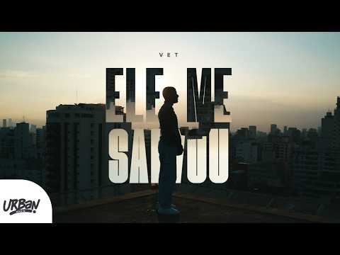 Vet | Ele me Salvou [Clipe Oficial]