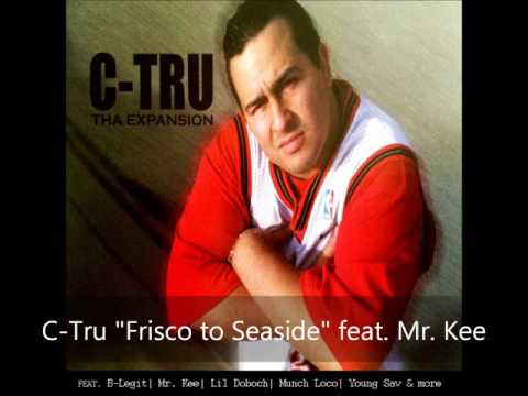 C-Tru "Frisco to Seaside" feat. Mr. Kee