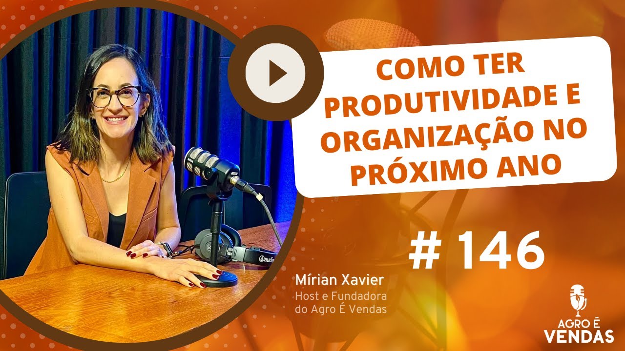 EP 146 | Como ter produtividade e organização no próximo ano