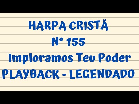 HARPA CRISTÃ | hino 155 Imploramos Teu Poder - PLAYBACK LEGENDADO