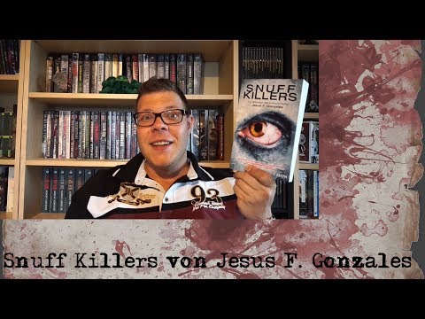 [Extrem!] Snuff Killers von Jesus F. Gonzales [Lieblingsbuch]