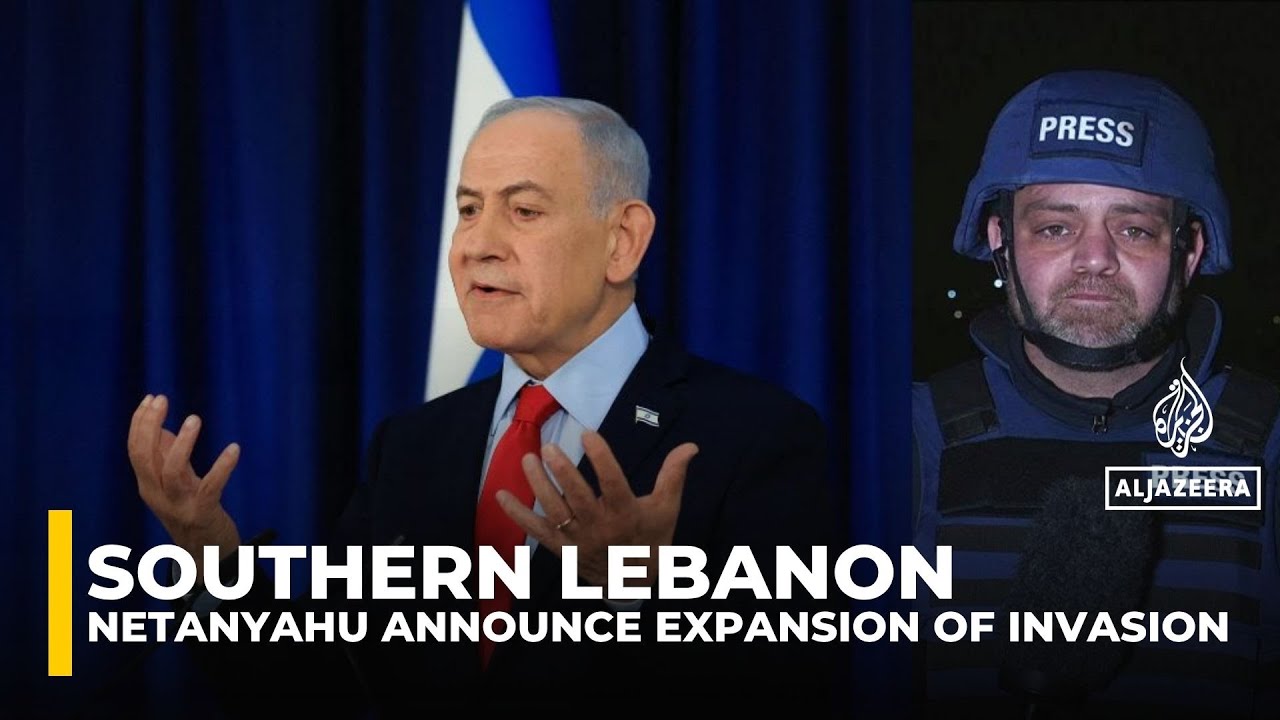 Netanyahu orders military to expand invasion of southern Lebanon