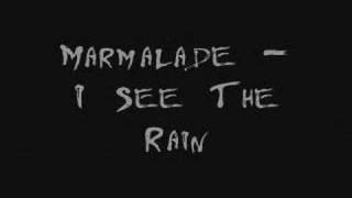 Marmalade - I See The Rain