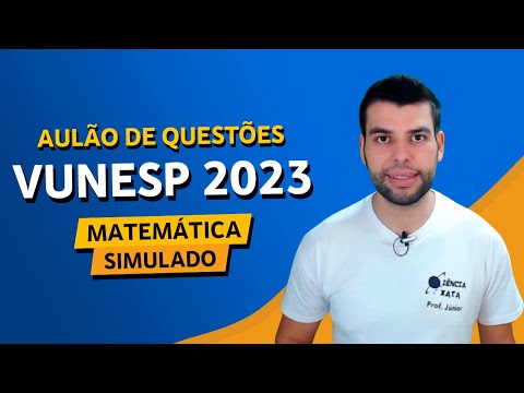 RESOLUÇÃO DE QUESTÕES VUNESP - MATEMÁTICA
