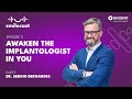 EP 02 - Awaken the Implantologist in You (EN)