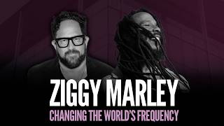 Ziggy Marley | Changing the World’s Frequency