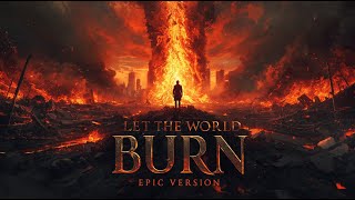 Download lagu LET THE WORLD BURN - Chris Grey [Epic Version] [Lyrics] mp3