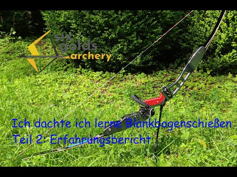 Meine Erfahrungsbericht nach 6 Wochen Blankbogenschießen