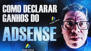 COMO DECLARAR GANHOS DO ADSENSE?