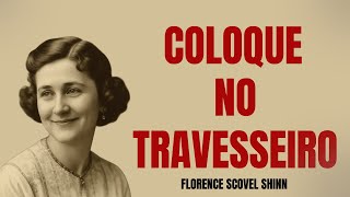 Use ISSO no seu travesseiro e deixe o Universo te encher de Dinheiro - Florence Scovel Shinn
