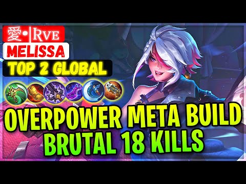 Overpower Meta Build Brutal 18 Kills [ Top Global Melissa ] 愛•|ʀᴠᴇ - Mobile Legends Gameplay Build