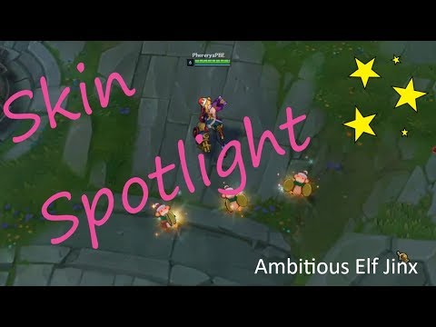 Ambitious Elf Jinx ~ Pre-Release Skin Spotlight