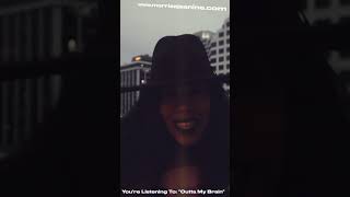 #MusicMonday : "Outta My Brain" - Morrisa Jeanine