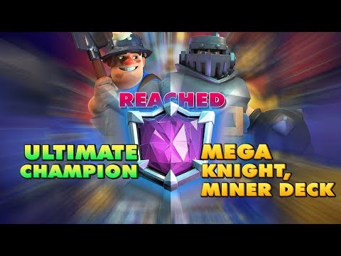 Reached Ultimate Champion with Mega Knight, Miner Deck