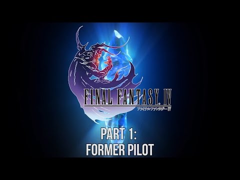Let's Play Final Fantasy IV (PC): Part 1 - Former Pilot