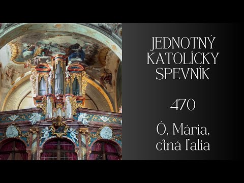 JKS 470 Ó, Mária, ctná ľalia