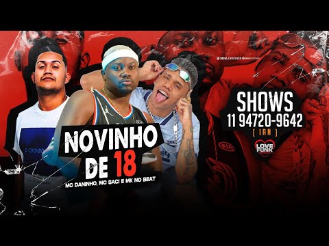 MC DANINHO E MC SACI - NOVINHO DE 18 (MK NO BEAT)