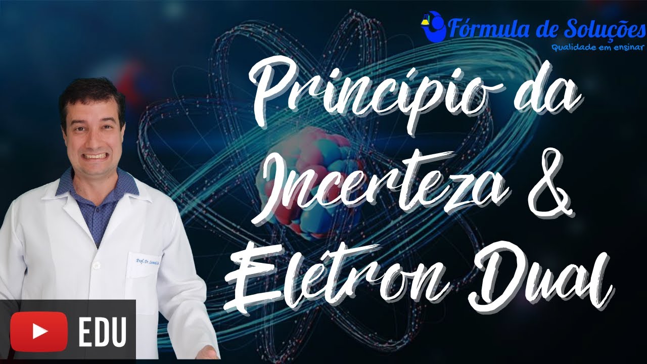 Principio da Incerteza e Elétron Dual - Aula 11 | #modeloatomico