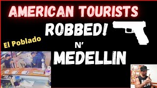 Medellin - American Tourists Robbed!  in El Poblado | Colombia Crime