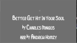 Better Get Hit In Your Soul by Charles Mingus arr by Andrew Homzy