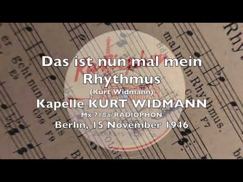 Das ist nun mal mein Rhythmus - Kurt Widmann 1944 und 1946 RADIOPHON