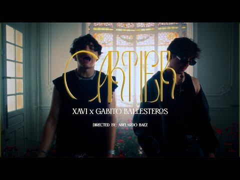 Xavi, Gabito Ballesteros – Cartier (Official Video)
