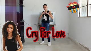 Zendaya- Cry For Love (DANCING)