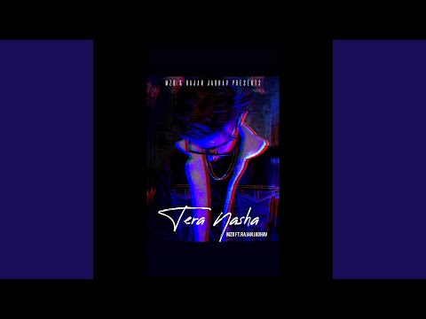 Tera Nasha (feat. Rajan Jadhav)