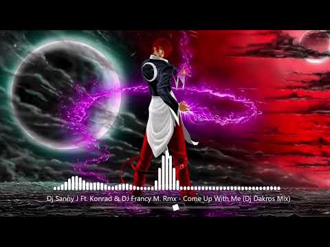Dj Sanny J Ft. Konrad & DJ Francy M. Rmx - Come Up With Me (Dj Dakros Mix)