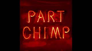 Part Chimp - Cheap Thriller 2018