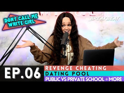 DCMWG Talks Revenge Cheating, Dating Pool, Public vs Private School + More - EP6  “Revenge Or Not”
