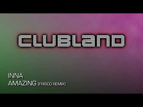 Inna - Amazing (Frisco Remix)