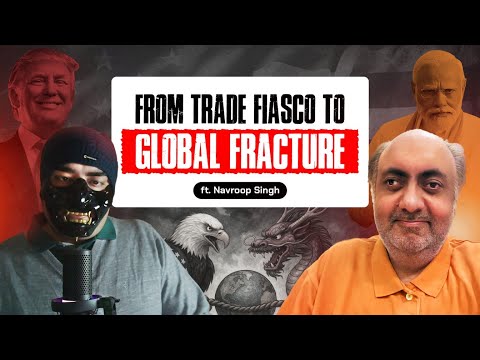 India–US Relations in Crisis | China Factor, Geo-Economics & Global Fracture | Ft. Navroop Singh