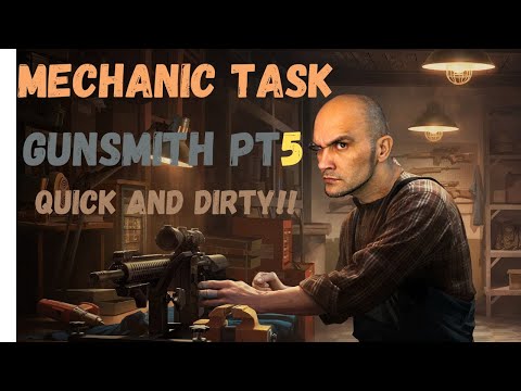 Gunsmith Part 5 l Mechanic Task Quick and Dirty!!