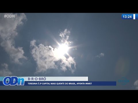 Teresina eÌ a 2ª capital mais quente do Brasil, de acordo com o INMET 14 09 2021