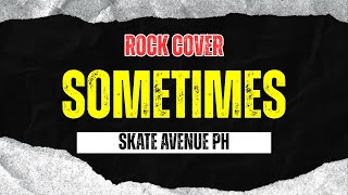 Download lagu Skate Avenue PH - Sometimes (Rock Cover) mp3