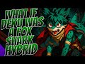 What If Deku Was A Fox Shark Hybrid Part 1