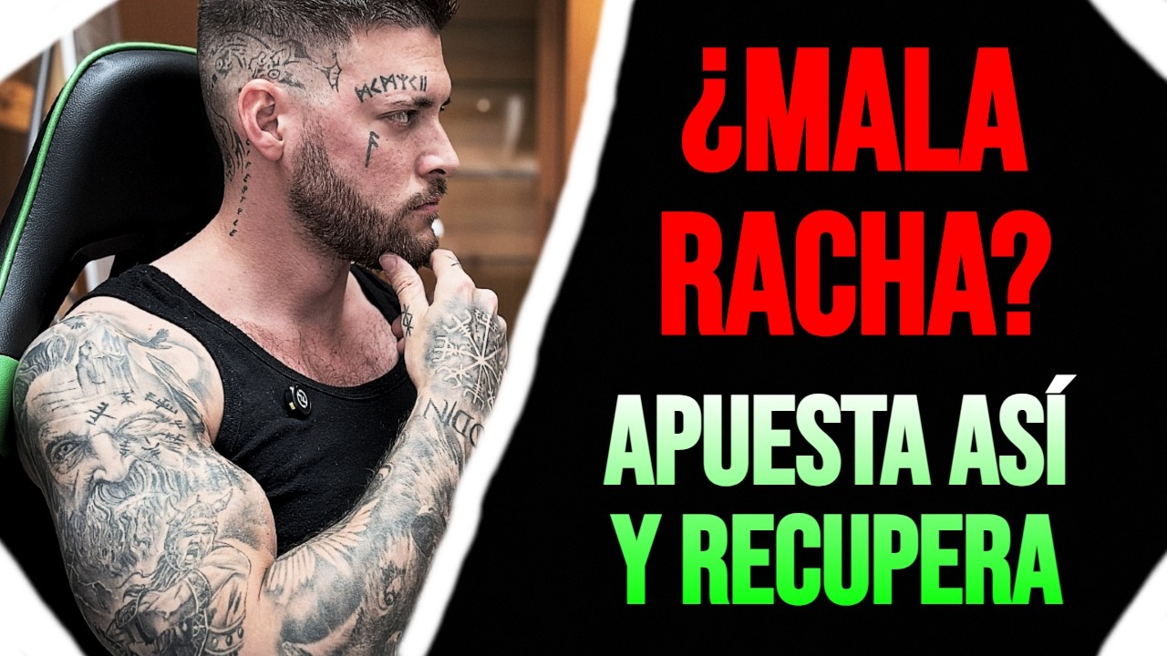 💰 COMO RECUPERARSE DE UNA MALA RACHA APOSTANDO - (Consejos de un Tipster)