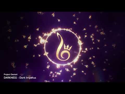 27. Dark Impetus (Project Destati: DARKNESS)