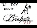 DJ DO' Re-Mix Bachata V.I.P 
