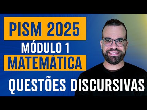 PISM 2025 – MÓDULO 1 - MATEMÁTICA Discursivas (2 questões)