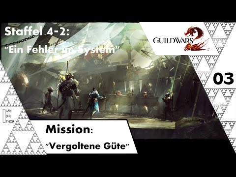 Guild Wars 2 {Staffel 4} [2-03] - Vergoltene Güte