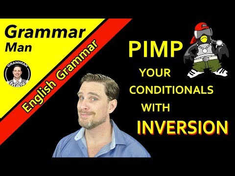 PIMP YOUR CONDITIONALS WITH INVERSION! | English with GRAMMAR MAN