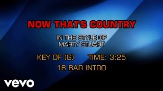 Marty Stuart - Now That's Country (Karaoke)