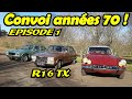 LE CONVOI DES ANNEES 70 EPISODE 1 : RENAULT 16 TX AVEC DD R16 !