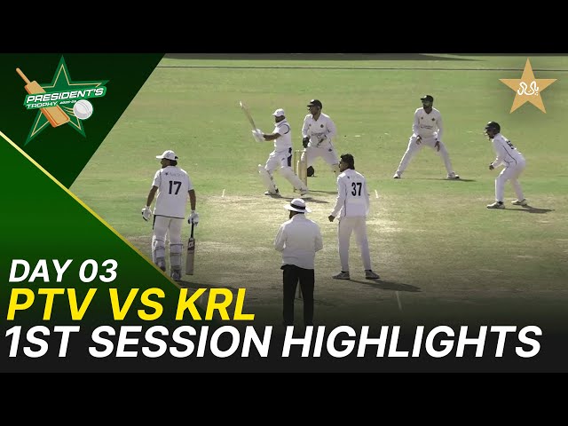 1st Session Highlights | PTV vs KRL | President Trophy | 2025-26 | Day 3 | PCB | M2Y1S