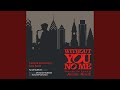 Without You, No Me